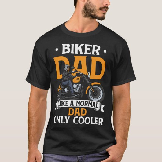 Biker Dad Like A Normal Dad Only Cooler Funny Moto T-shirt (Voorkant)