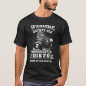Biker Grumpy Old Unmedicated Biker Warning Custom T-shirt (Voorkant)