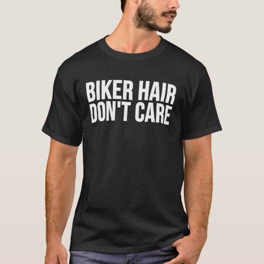 Biker Hair Dont Care Biker T-shirt (Voorkant)