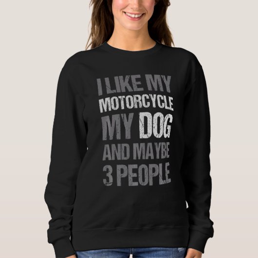 Biker I Like My Motorcycle Dog & Maybe 3 People Trui (Voorkant)