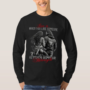 Biker Koppel Motorfiets Liefde Is Als Je Iemand Le T-shirt