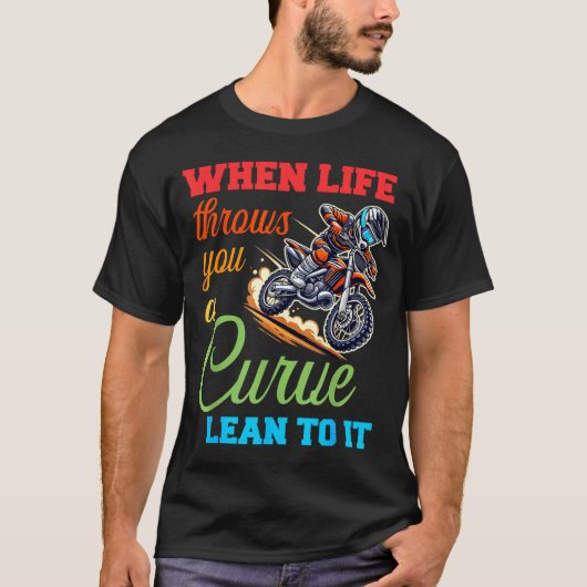Biker Motorcycle Lover When Life Throws You A Curv T-shirt (Voorkant)