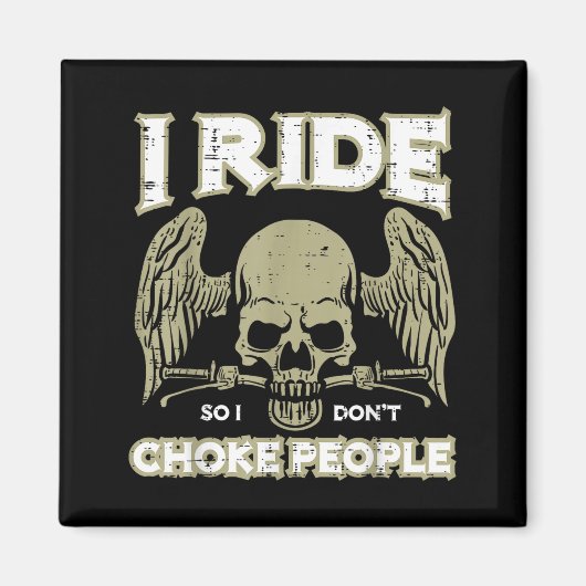 Biker Ride So I Dont Choke People Funny Motorcycle Magneet (Voorkant)