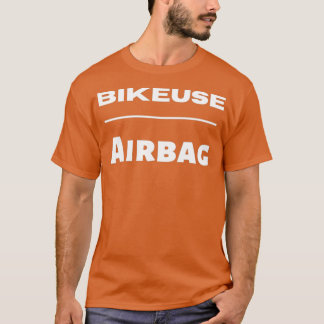 biker t Airbag biker Humor gift T-shirt