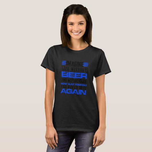 Biker van Beer ziet het leven zonder bier en m T-shirt (Voorkant volledig)