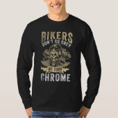 Bikers Don't Go Grey We Turn Chrome - Motorcycle T-shirt (Voorkant)