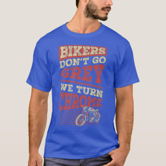 Bikers gaan niet grijs, we veranderen de klassieke t-shirt