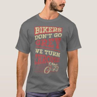 Bikers gaan niet grijs, we veranderen de klassieke t-shirt