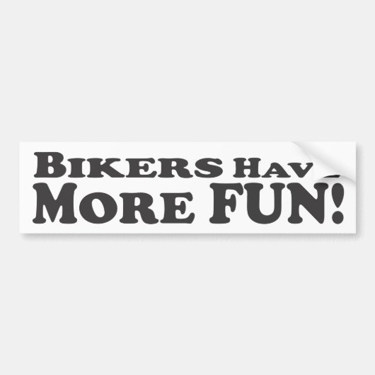 Bikers hebben meer plezier! -Bumpersticker Bumpersticker (Voorkant)