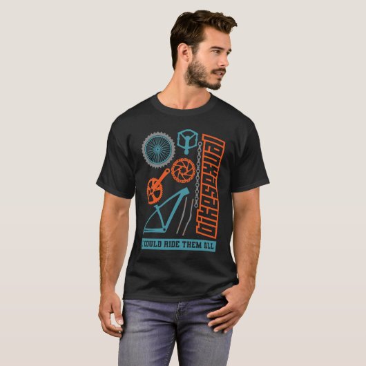 Bikesexual I Could Ride Them All T-shirt (Voorkant volledig)