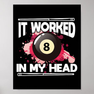Biljart 8 bal pool speler Het werkte 8 in mijn hoo Poster
