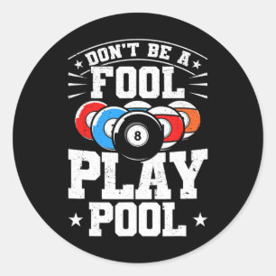 Biljart niet een dwaas spelen zwembad grappig 8 ba ronde sticker