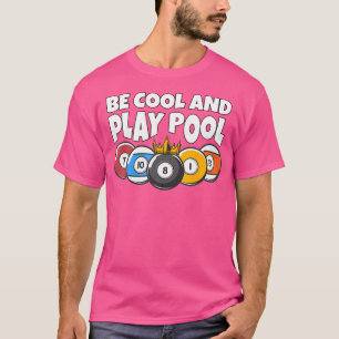 Biljart of Billard Be Cool Speel zwembad Funny Poo T-shirt