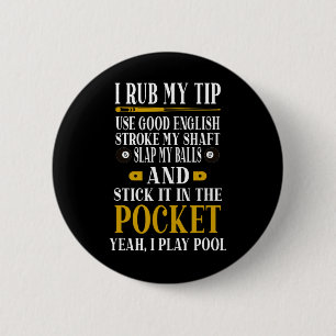 Biljart poolspelers Grappige biljart Ik wrijf mijn Ronde Button 5,7 Cm