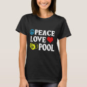 Biljart Shirt Funny Peace Love Pool Quote Pool P (Voorkant)