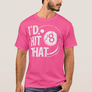 Biljarten Grappig Ik zou die 8 acht bal zwembad Pl T-shirt