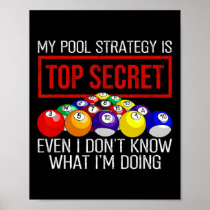 Biljartspeler Mijn zwembadstrategie is top secret Poster