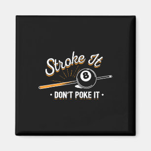 Biljartspeler - Stroke It Don't Poke It Magneet