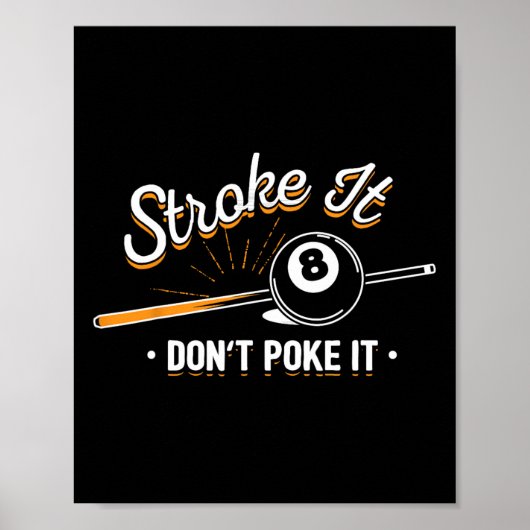 Biljartspeler - Stroke It Don't Poke It Poster (Voorkant)