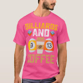 Biljetten en koffie grappige poolspeler biljart t-shirt (Voorkant)