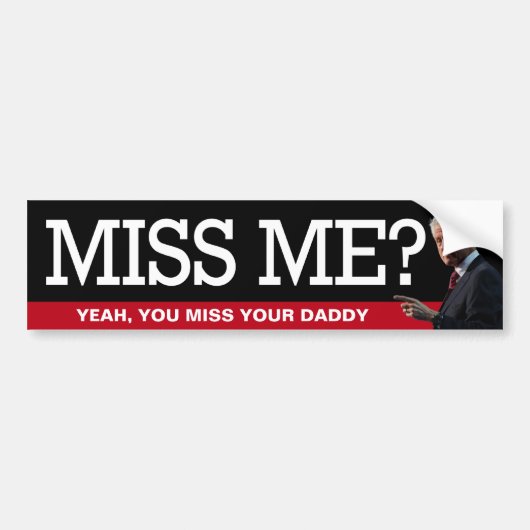 Bill Clinton, Miss me? Bumpersticker (Voorkant)