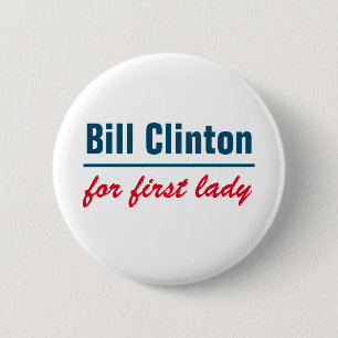 Bill clinton voor de eerste dame ronde button 5,7 cm