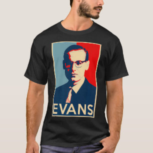 Bill Evans Hope Poster Greats of Jazz History Pre T-shirt