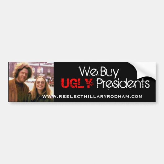 Bill-hillary-clinton, we kopen, UGLY, Presidenten. Bumpersticker (Voorkant)