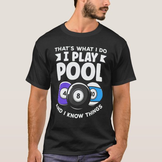 Billiard 8 Ball Play Pool And Know Things T-shirt (Voorkant)