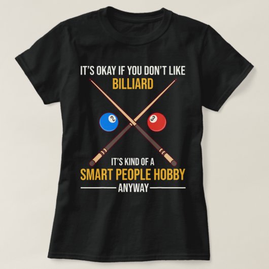 Billiard is een slim volk, hoe dan ook t-shirt (Design voorkant)