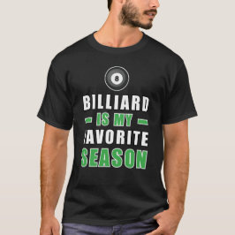 Billiard is mijn favoriete seizoen t-shirt