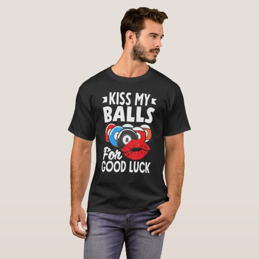 Billiard Player Pool Player Kiss My Balls T-shirt (Voorkant volledig)
