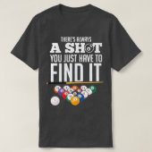 Billiard Pool Player vindt altijd een shotTShirt T-shirt (Design voorkant)