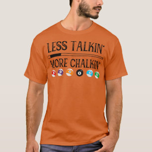 Billiard Pool Spreuk Minder Praten Meer Krijten T-shirt