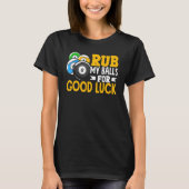 Billiard Rub My Balls For Good Luck Snooker Player T-shirt (Voorkant)