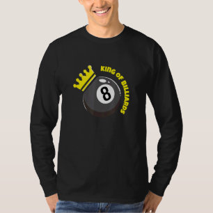 Billiard Snooker I King of Billiards T-shirt