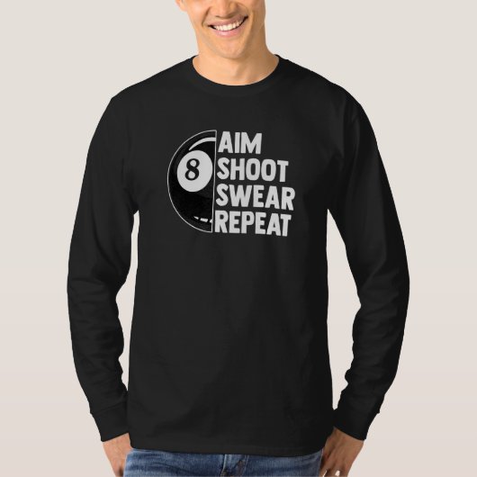 Billiard Tournament 8 Ball Pool Aim Shoot Swear T-shirt (Voorkant)