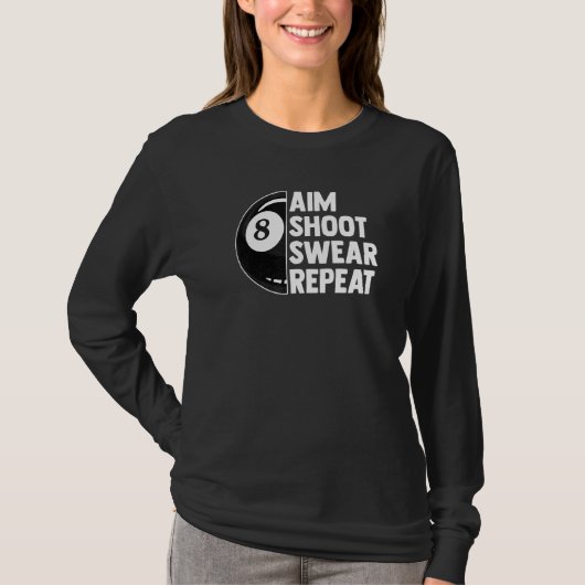 Billiard Tournament 8 Ball Pool Aim Shoot Swear T-shirt (Voorkant)