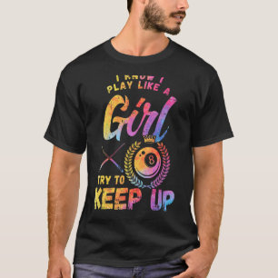 Billiard Women Gift Team speelt als een meisje Bil T-shirt
