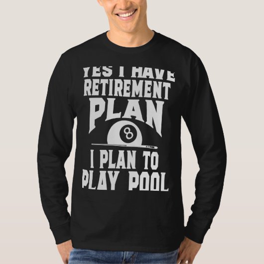 Billiards Billiard Pool Ja, ik heb een pensioen T-shirt (Voorkant)