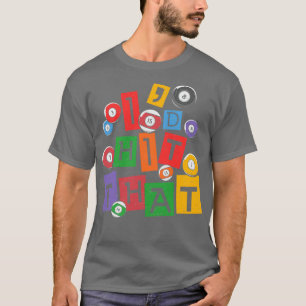 Billiards Citaat Pool Billiards Player-id dat T-shirt