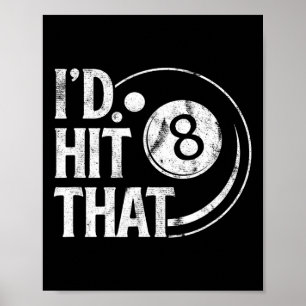 Billiards Funny Id Hit dat 8-bladerspoel speelt Poster