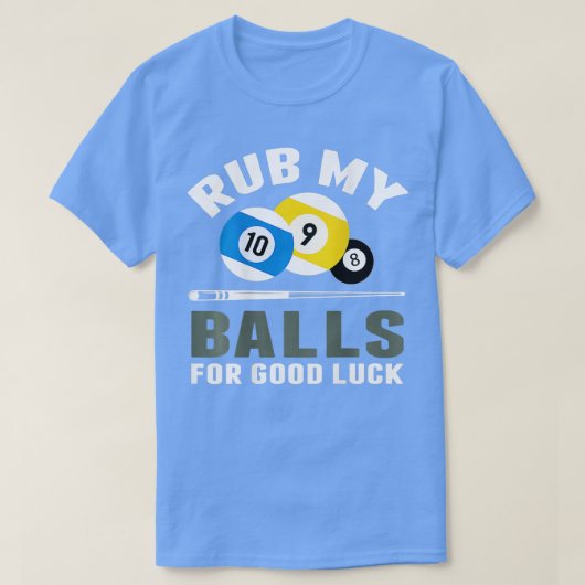 Billiards gooien m'n bui voor goed geld t-shirt (Design voorkant)