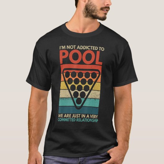 Billiards I'm Not Addicted To Pool Playing Billiar T-shirt (Voorkant)