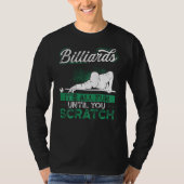 Billiards It's All Fun Until You Scratch Backprint T-shirt (Voorkant)