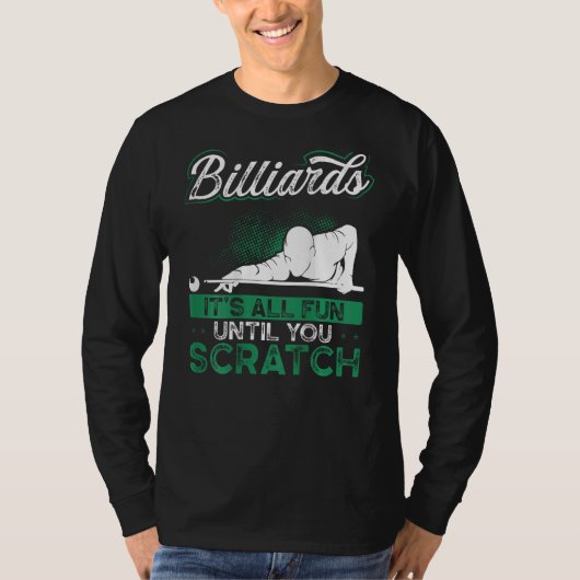 Billiards It's All Fun Until You Scratch Backprint T-shirt (Voorkant)