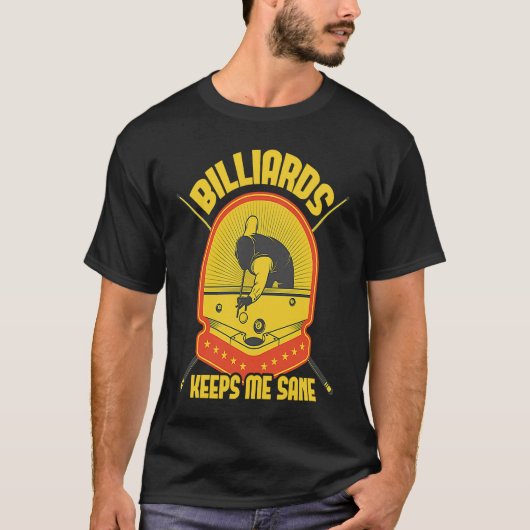 Billiards Keeps Me Sane I Pool Billiard I Snooker  T-shirt (Voorkant)