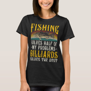Billiards lossen de rest van mijn problemen op Vis T-shirt