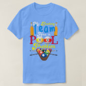 Billiards mijn Drink team heeft een pool probleemg T-shirt (Design voorkant)