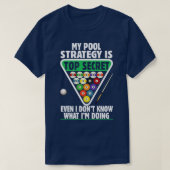 Billiards My Pool Strategy Snooker Player T-shirt (Design voorkant)